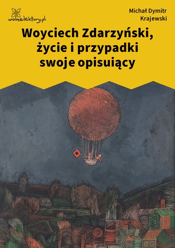 Michał Dymitr Krajewski, Woyciech Zdarzyński, życie i przypadki swoje opisuiący