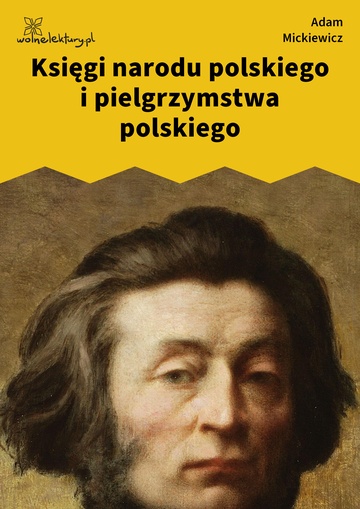 Adam Mickiewicz, Księgi narodu polskiego i pielgrzymstwa polskiego