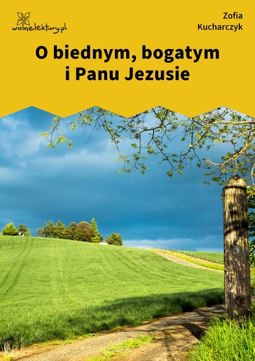 O biednym, bogatym i Panu Jezusie
