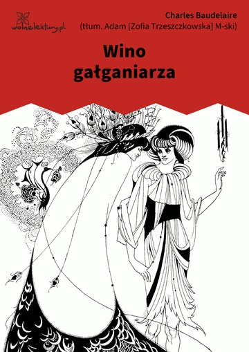 Charles Baudelaire, Kwiaty zła, Wino gałganiarza