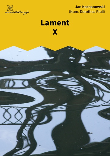 Jan Kochanowski, Laments, Lament X
