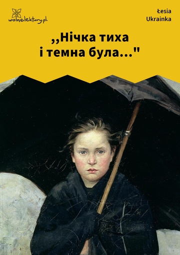 Łesia Ukrainka, Мелодії, ,,Нічка тиха і темна була..."