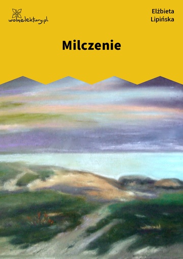 Elżbieta Lipińska, Kamienie, Milczenie