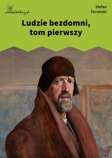 Ludzie bezdomni, tom pierwszy