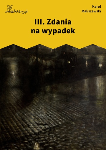 Karol Maliszewski, Zdania na wypadek, III. Zdania na wypadek 