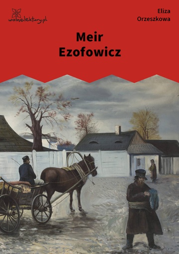 Eliza Orzeszkowa, Meir Ezofowicz