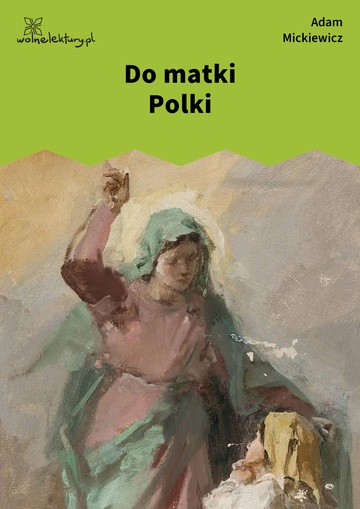 Adam Mickiewicz, Do matki Polki