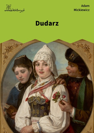 Adam Mickiewicz, Ballady i romanse, Dudarz