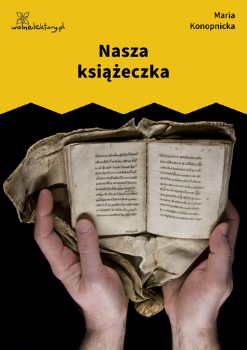 Maria Konopnicka, Poezje dla dzieci do lat 10, część II, Nasza książeczka