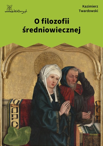 Kazimierz Twardowski, O filozofii średniowiecznej