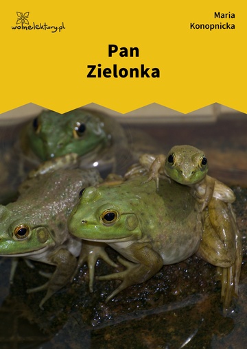 Maria Konopnicka, Poezje dla dzieci do lat 7, część I, Pan Zielonka