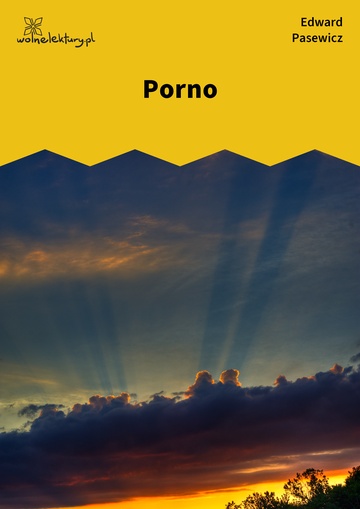 Edward Pasewicz, Dolna Wilda, Porno