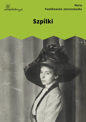 Maria Pawlikowska-Jasnorzewska, Szpilki