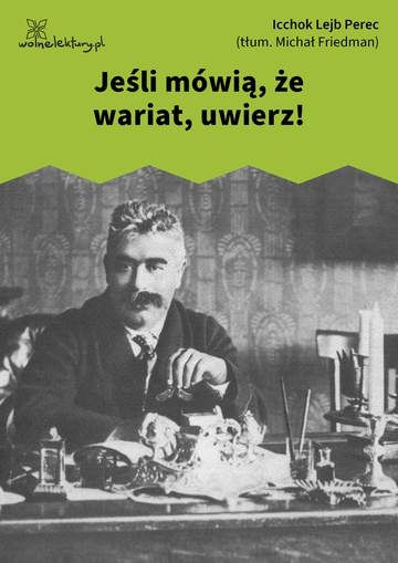 Jeśli mówią, że wariat, uwierz!