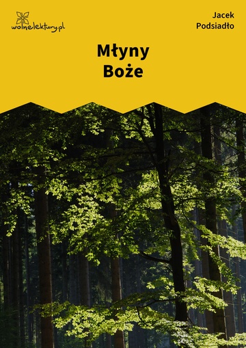 Jacek Podsiadło, Wychwyt Grahama, Młyny Boże