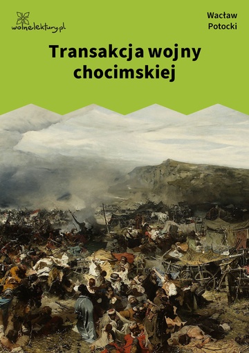 Wacław Potocki, Transakcja wojny chocimskiej :: Wolne Lektury
