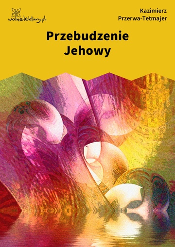 Kazimierz Przerwa-Tetmajer, Przebudzenie Jehowy