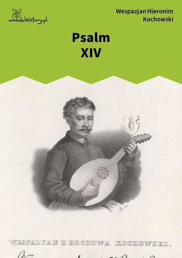 Wespazjan Hieronim Kochowski, Psalmodia polska, Psalm XIV