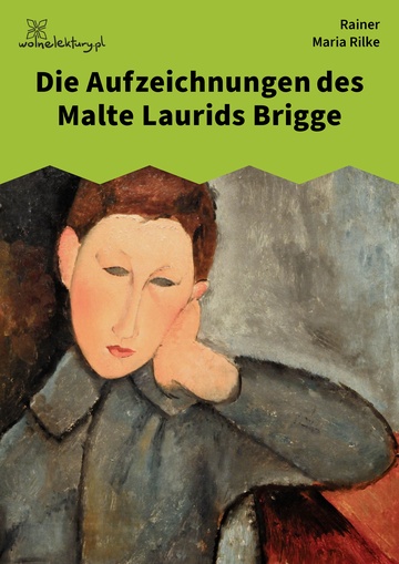 Rainer Maria Rilke, Die Aufzeichnungen des Malte Laurids Brigge