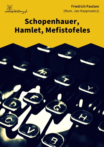 Friedrich Paulsen, Schopenhauer, Hamlet, Mefistofeles