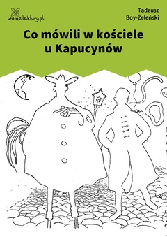 Tadeusz Boy-Żeleński, Słówka (zbiór), Piosenki ,,Zielonego Balonika", Co mówili w kościele u Kapucynów