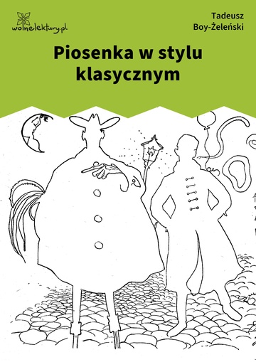 Tadeusz Boy-Żeleński, Słówka (zbiór), Piosenki ,,Zielonego Balonika", Piosenka w stylu klasycznym