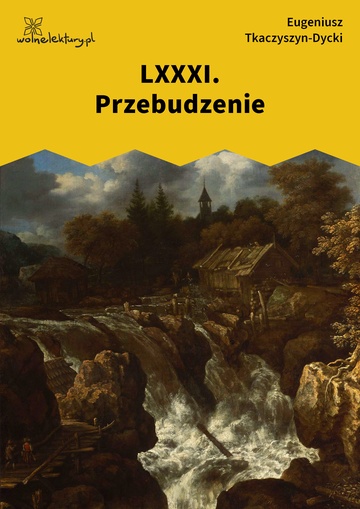 Eugeniusz Tkaczyszyn-Dycki, Kamień pełen pokarmu, Liber mortuorum, LXXXI. Przebudzenie