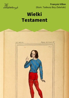François Villon, Wielki Testament