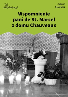 Juliusz Słowacki, Wspomnienie pani de St. Marcel z domu Chauveaux