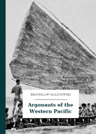 Bronisław Malinowski, Argonauts of the Western Pacific