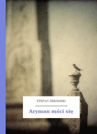 Stefan Żeromski – Aryman mści się