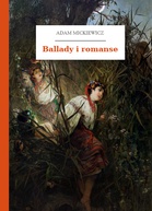Adam Mickiewicz – Ballady i romanse