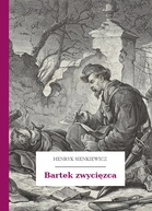 Henryk Sienkiewicz – Bartek zwycięzca