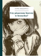 Paweł Beręsewicz, Czy pisarzom burczy w brzuchu?