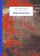 Mieczysław Braun – Moja mistrzyni