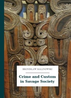 Bronisław Malinowski – Crime and Custom in Savage Society
