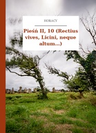 Horacy – Pieśń II, 10 (Rectius vives, Licini, neque altum...)