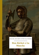 Miguel de Cervantes Saavedra – Don Kichot z La Manchy