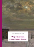 Fiodor Dostojewski – Wspomnienia z martwego domu