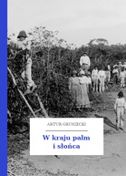 Artur Gruszecki – W kraju palm i słońca