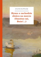 Juliusz Słowacki – Hymn o zachodzie słońca na morzu (Smutno mi, Boże!...)