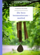 Tadeusz Miciński – [In loco tormentorum - motto]