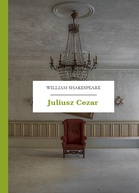 William Shakespeare (Szekspir) – Juliusz Cezar