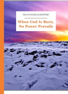 Franciszek Karpiński, When God Is Born, No Power Prevails