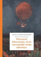 Michał Dymitr Krajewski – Woyciech Zdarzyński, życie i przypadki swoje opisuiący