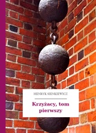 Henryk Sienkiewicz – Krzyżacy, tom pierwszy