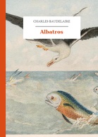 Charles Baudelaire, Kwiaty zła, Albatros