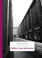Bolesław Prus – Lalka, tom pierwszy