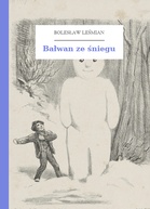 Bolesław Leśmian – Bałwan ze śniegu