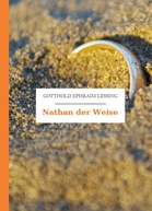 Gotthold Ephraim Lessing – Nathan der Weise